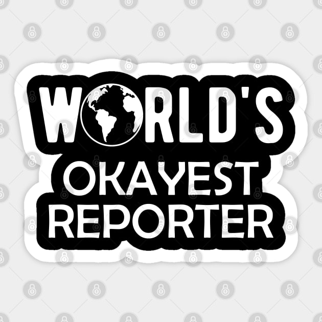 Reporter - World's Okayest Reporter Sticker by KC Happy Shop